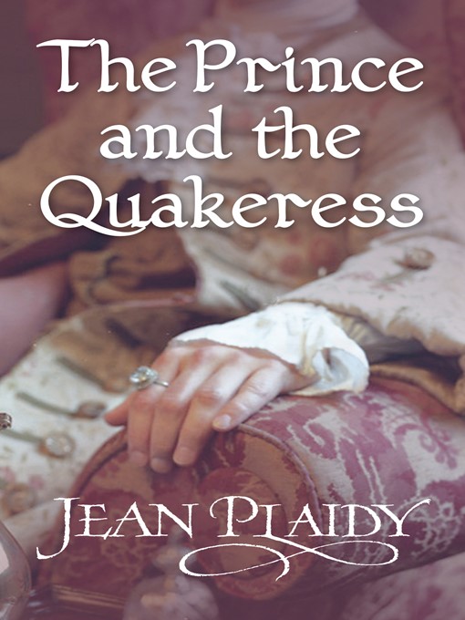 Title details for The Prince and the Quakeress by Jean Plaidy - Available